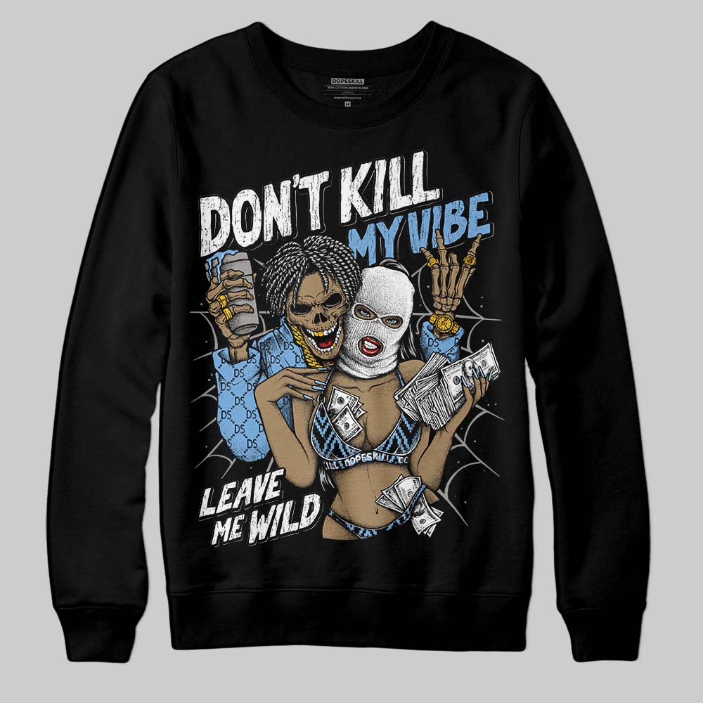 Melo 12s DopeSkill Sweatshirt Don't Kill My Vibe Graphic