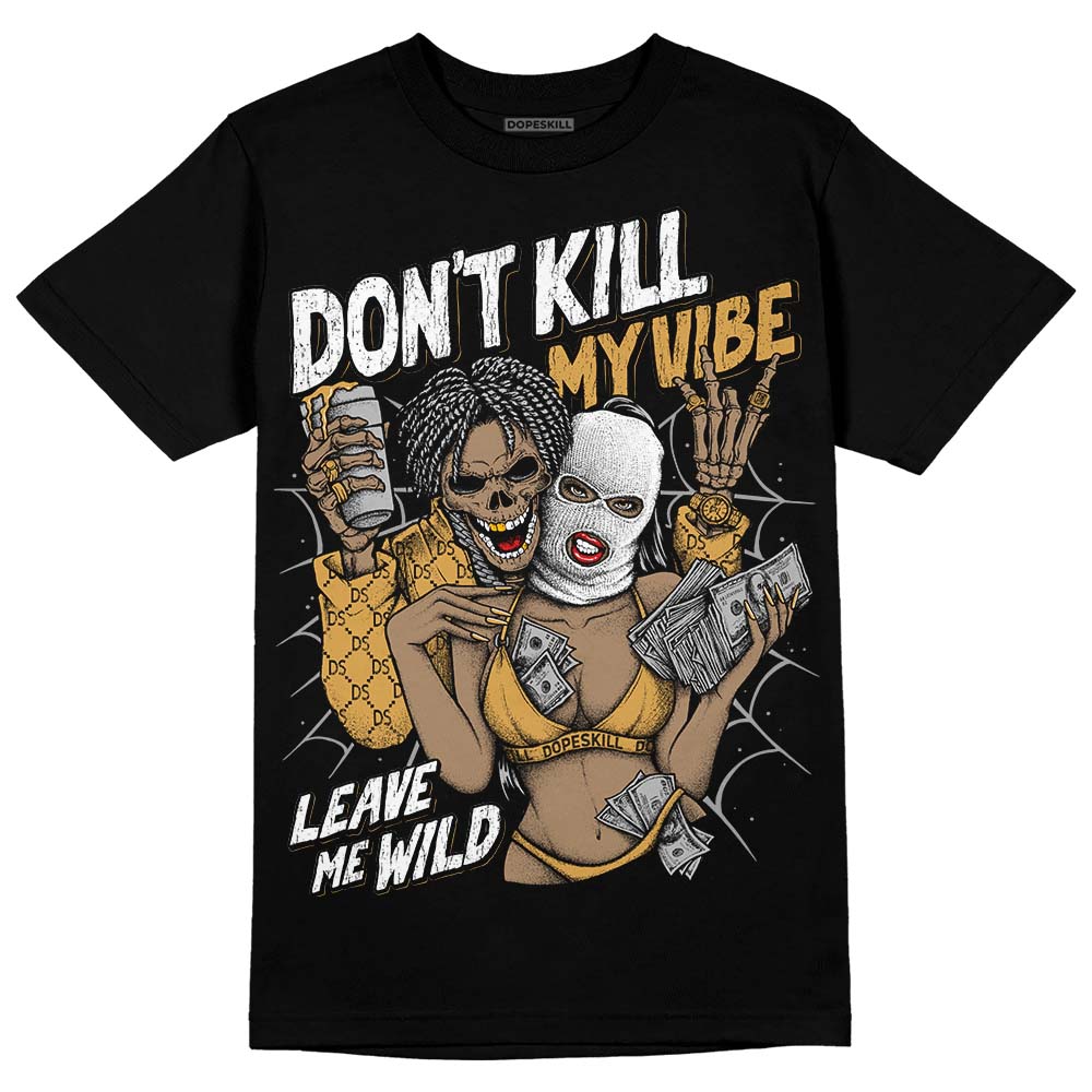 Gratitude 11s DopeSkill T-Shirt Don't Kill My Vibe Graphic