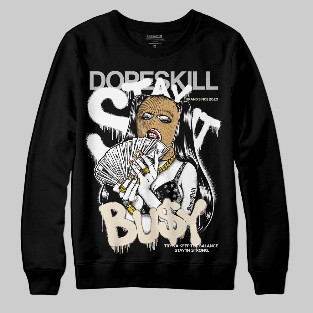 Reverse Metallic 5s DopeSkill Sweatshirt Stay It Busy Graphic