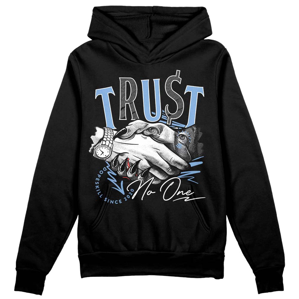 University Blue 5s DopeSkill Hoodie Sweatshirt Trust No One Graphic