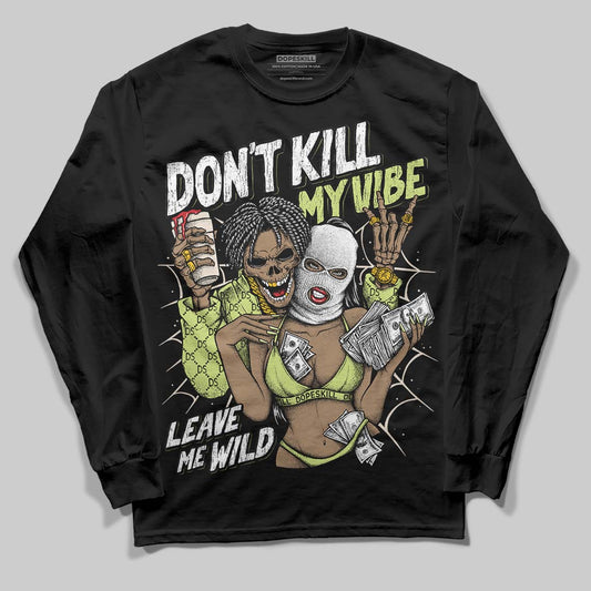Luminous Green 5s DopeSkill Long Sleeve T-Shirt Don't Kill My Vibe Graphic