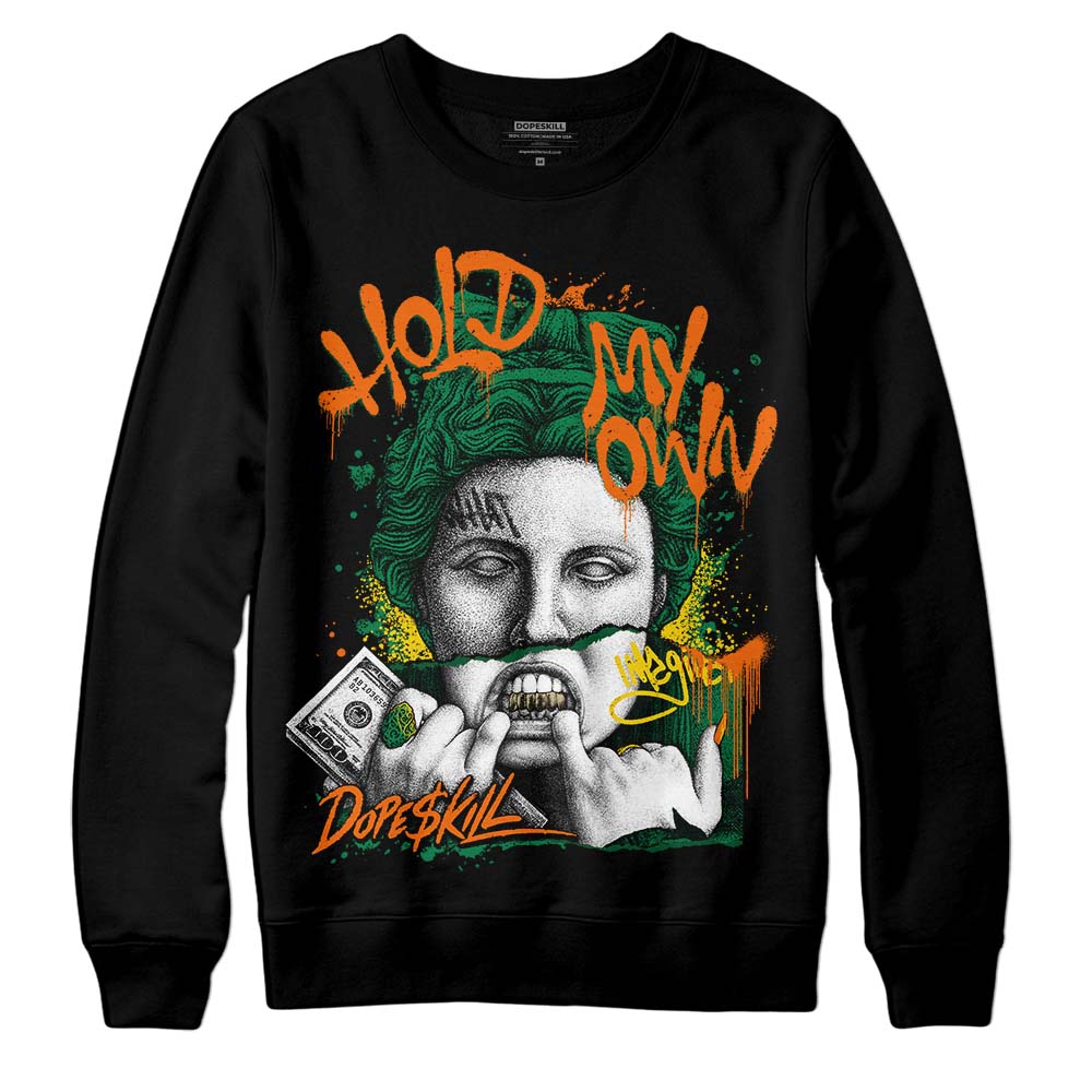 Green Collection DopeSkill Sweatshirt Hold My Own Graphic