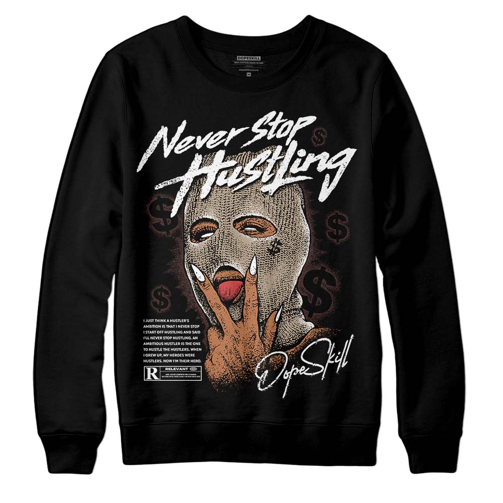 Latte 1s DopeSkill Sweatshirt Never Stop Hustling Graphic