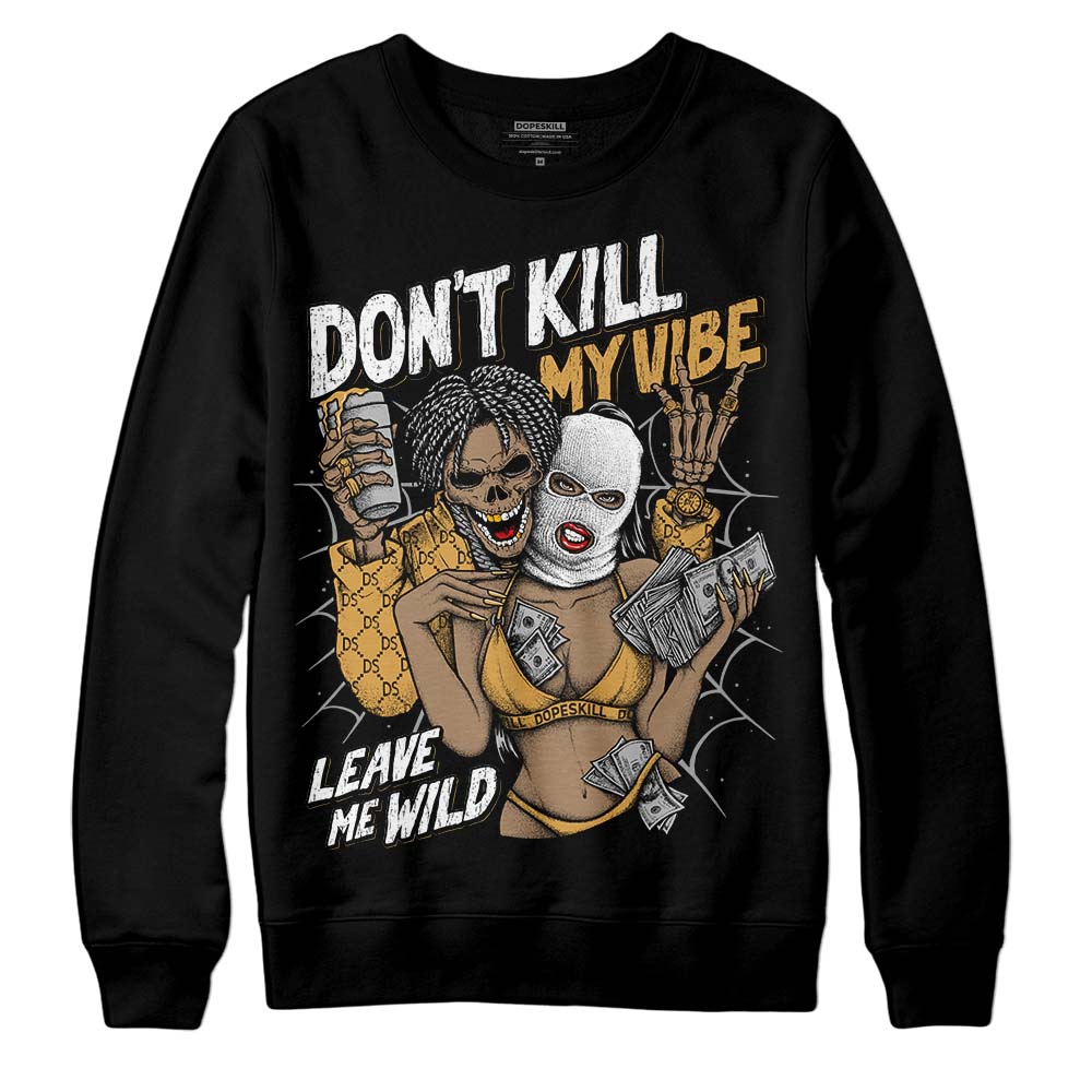 Gratitude 11s DopeSkill Sweatshirt Don't Kill My Vibe Graphic