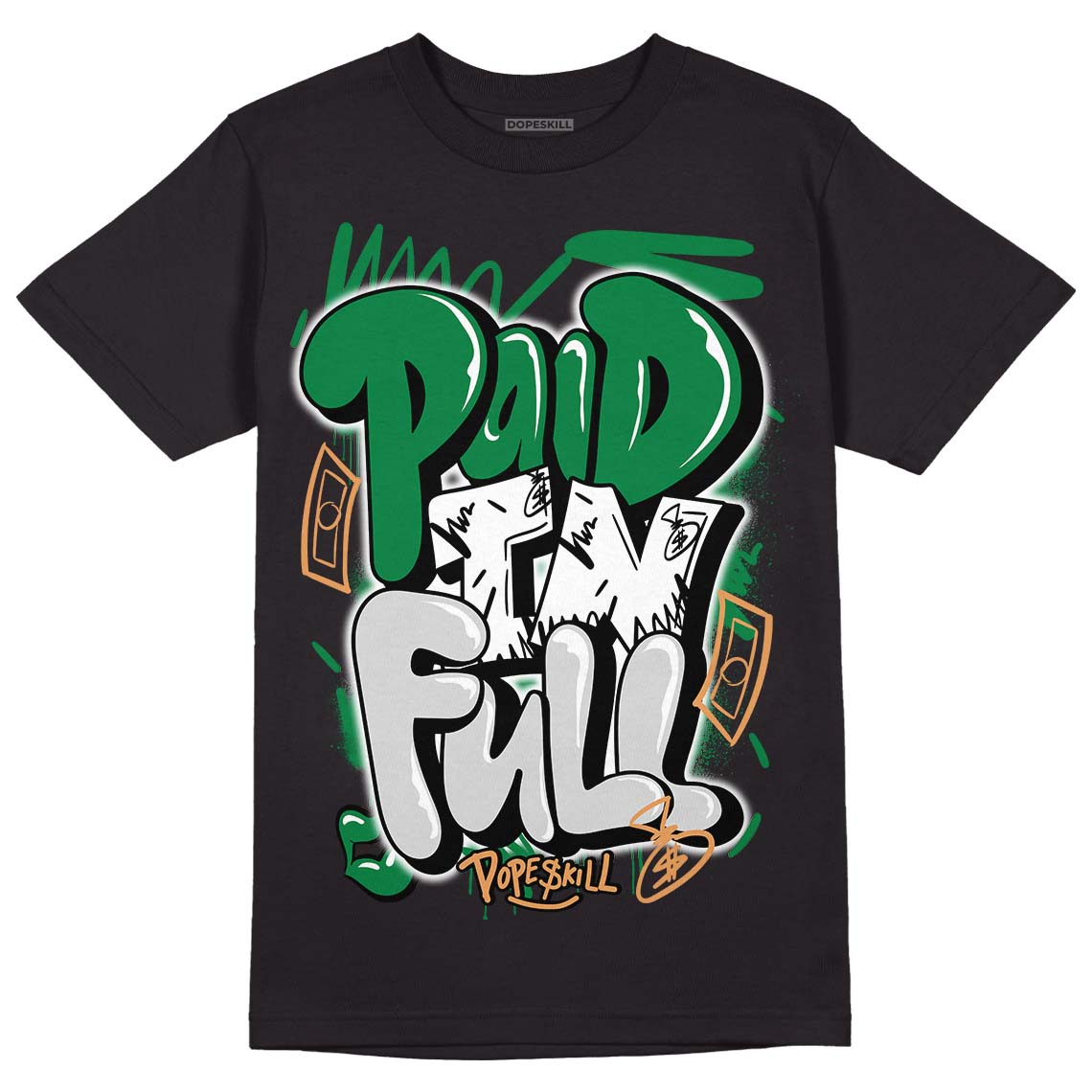 Pine Green 4s DopeSkill T-Shirt New Paid In Full Graphic