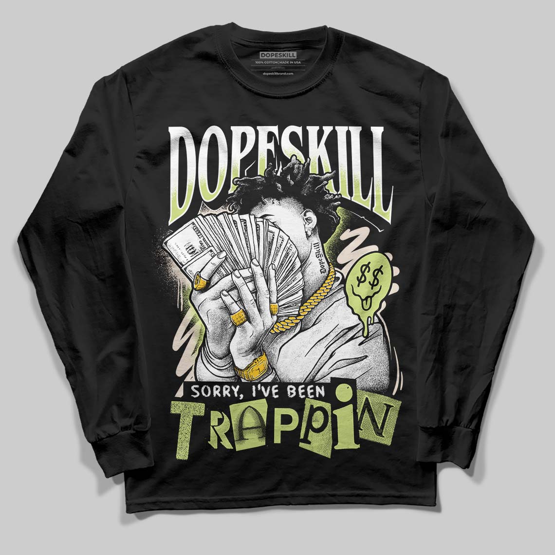 Luminous Green 5s DopeSkill Long Sleeve T-Shirt Sorry I've Been Trappin Graphic