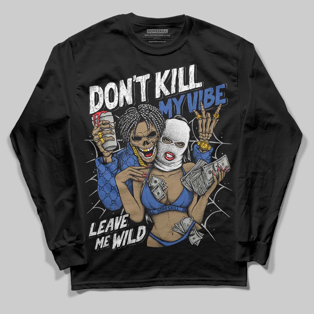 Lucky Shorts 3s DopeSkill Long Sleeve T-Shirt Don't Kill My Vibe Graphic