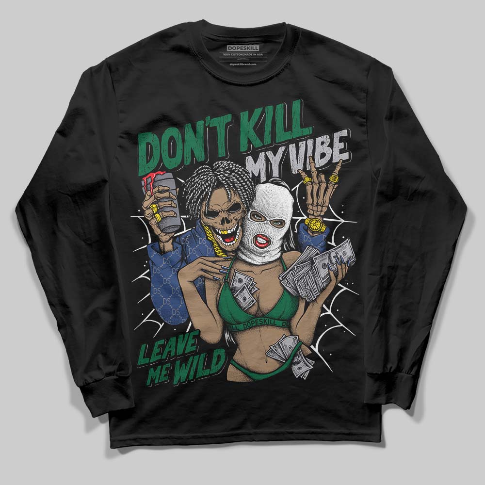 GT-2160 Shamrock Green DopeSkill Long Sleeve T-Shirt Don't Kill My Vibe Graphic