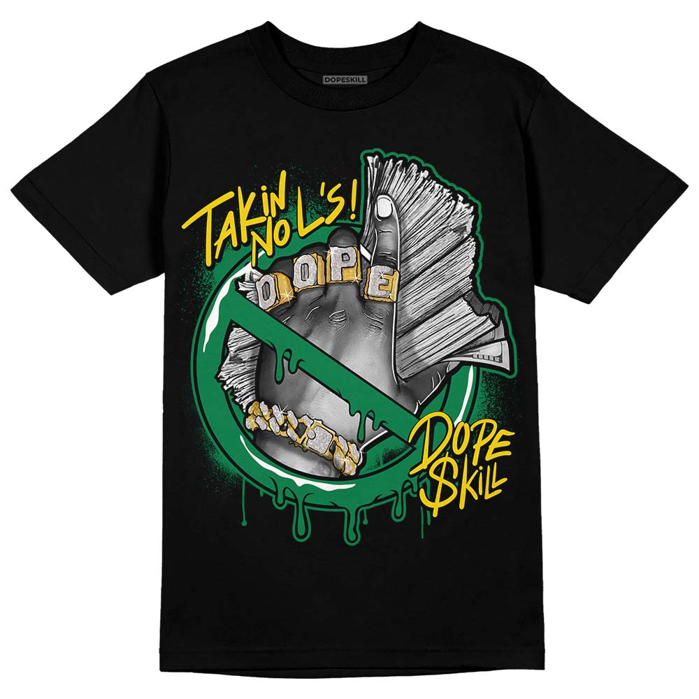 Lucky Green 5s DopeSkill T-Shirt Takin No L's Graphic