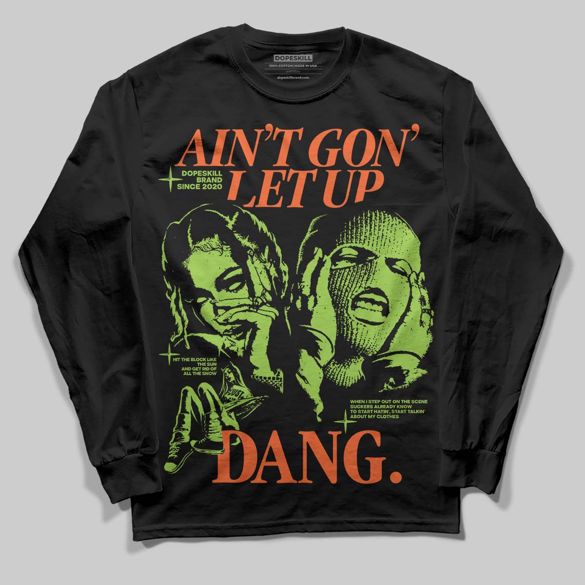 Neon Green Collection DopeSkill Long Sleeve T-Shirt Ain't Gon' Let Up Graphic