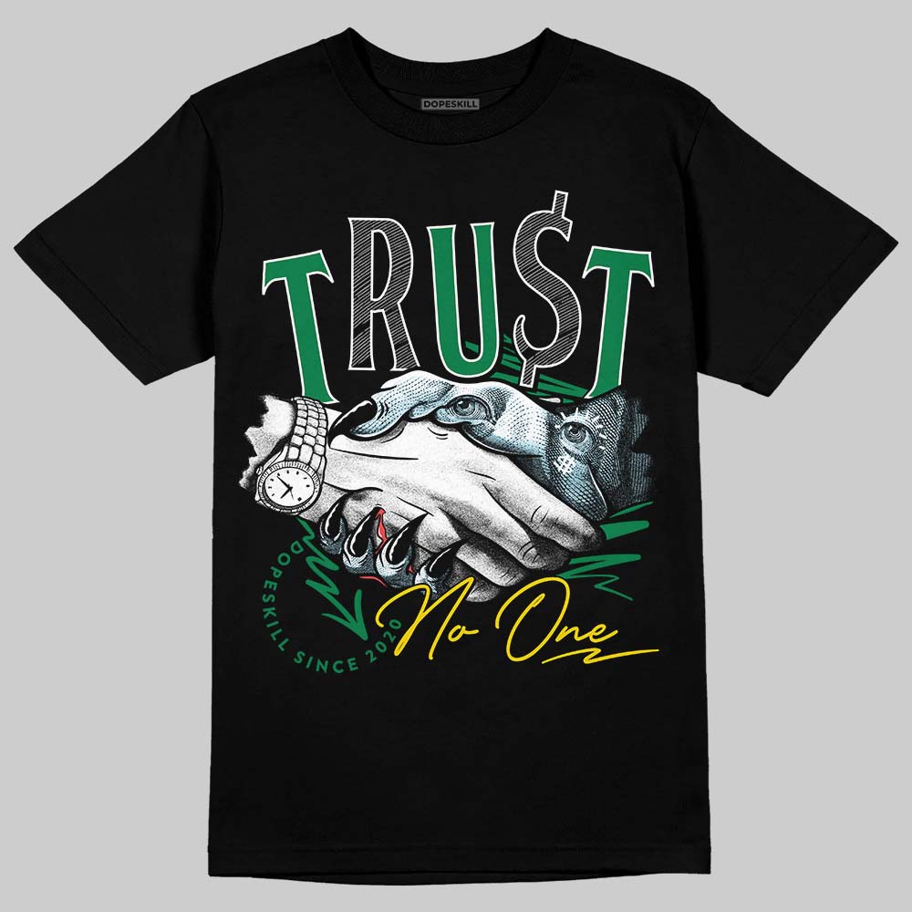 Lucky Green 5s DopeSkill T-Shirt Trust No One Graphic