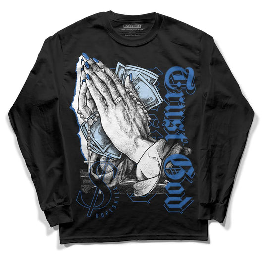 Space Jam 11s DopeSkill Long Sleeve T-Shirt Trust God Graphic