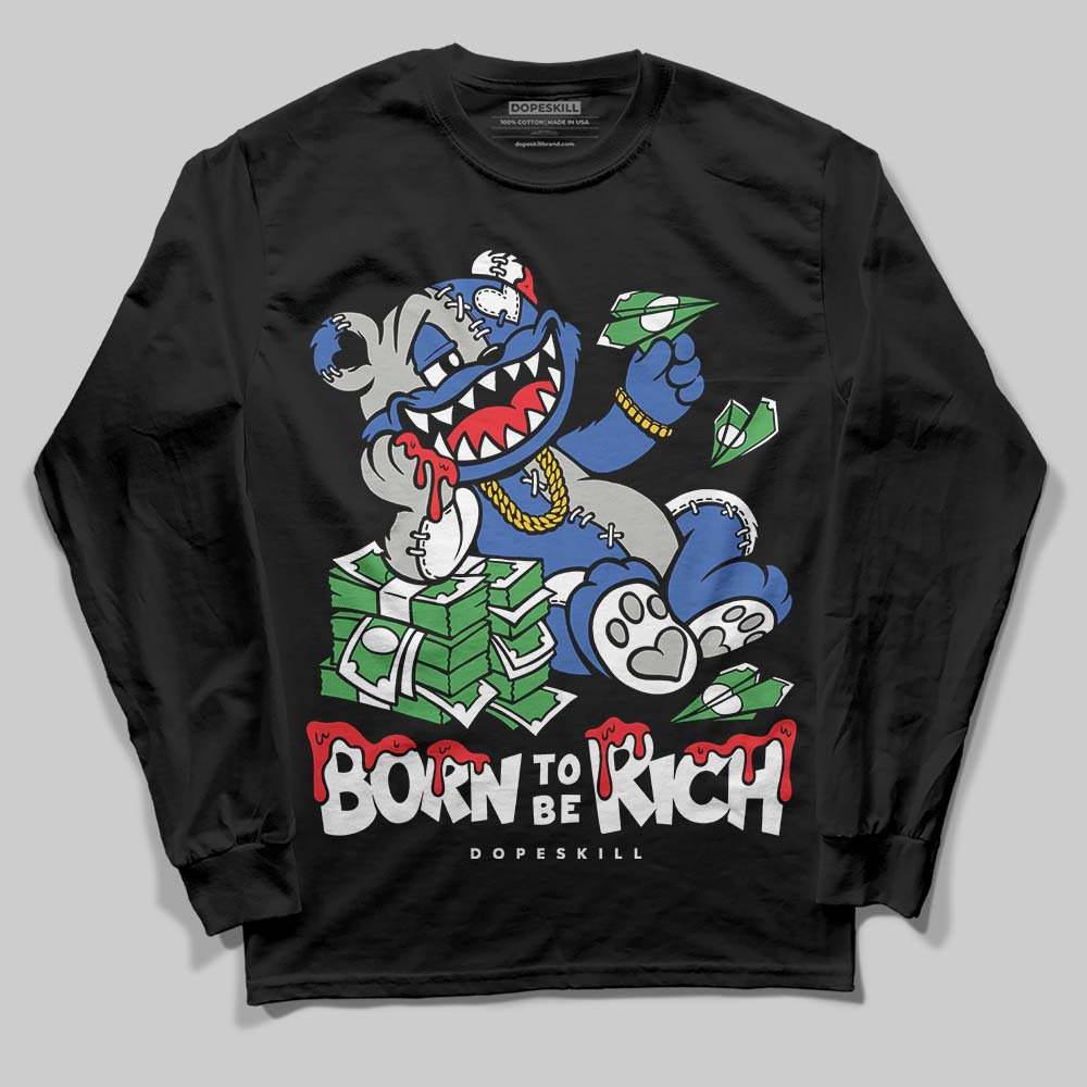Lucky Shorts 3s DopeSkill Long Sleeve T-Shirt Born To Be Rich Graphic
