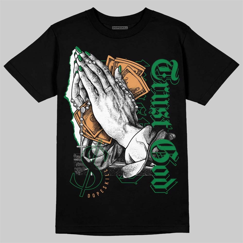 Pine Green 4s DopeSkill T-Shirt Trust God Graphic