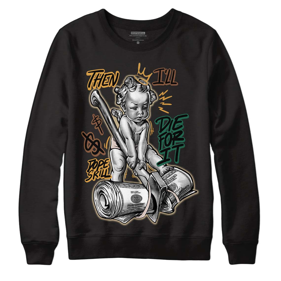 Safari Dunk Low DopeSkill Sweatshirt Then I'll Die For It Graphic