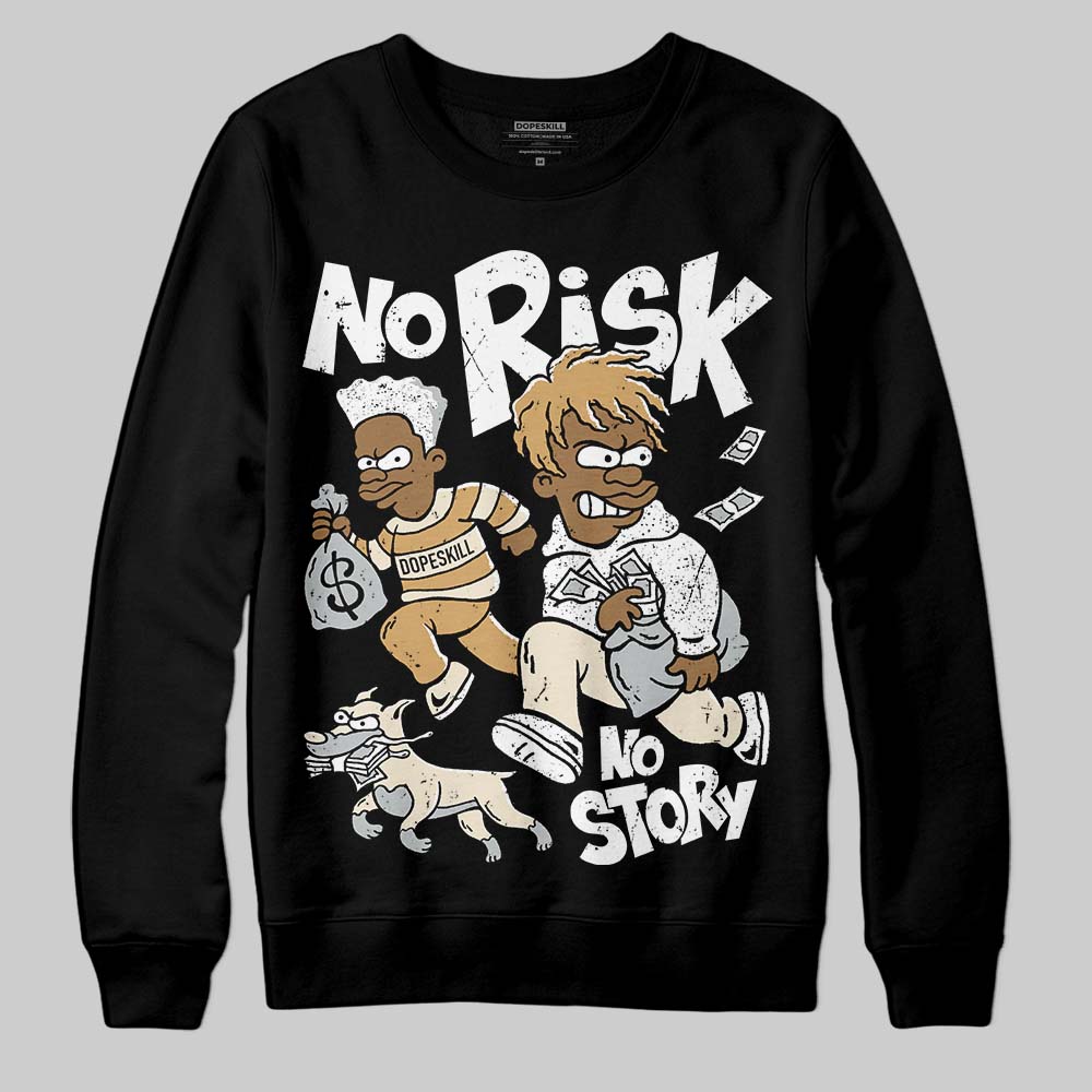 Reverse Metallic 5s DopeSkill Sweatshirt No Risk No Story Graphic