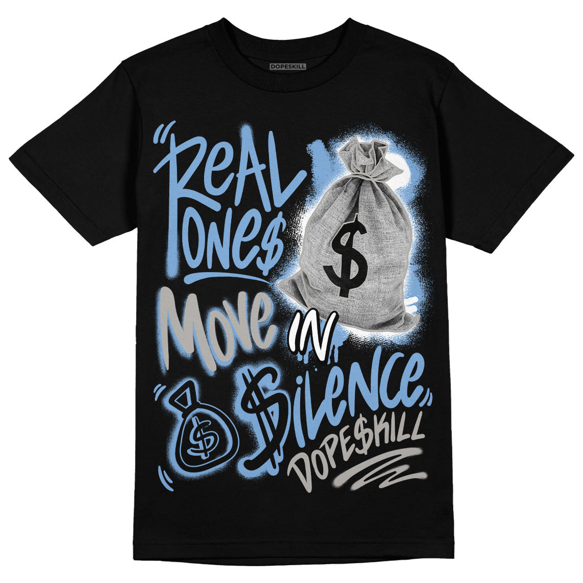 University Blue 5s DopeSkill T-Shirt Real Ones Move In Silence Graphic