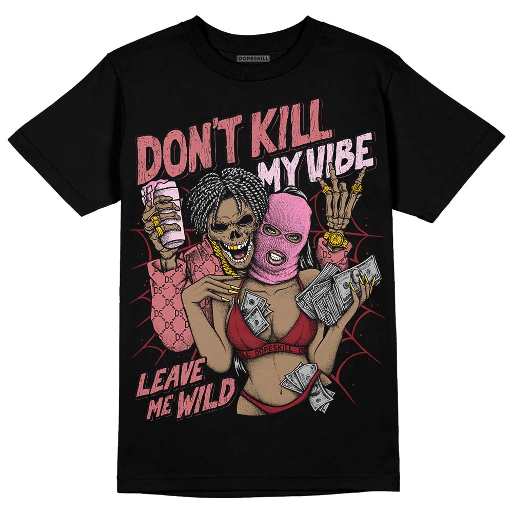 Valentine's Day Collection DopeSkill T-Shirt Don't Kill My Vibe Graphic
