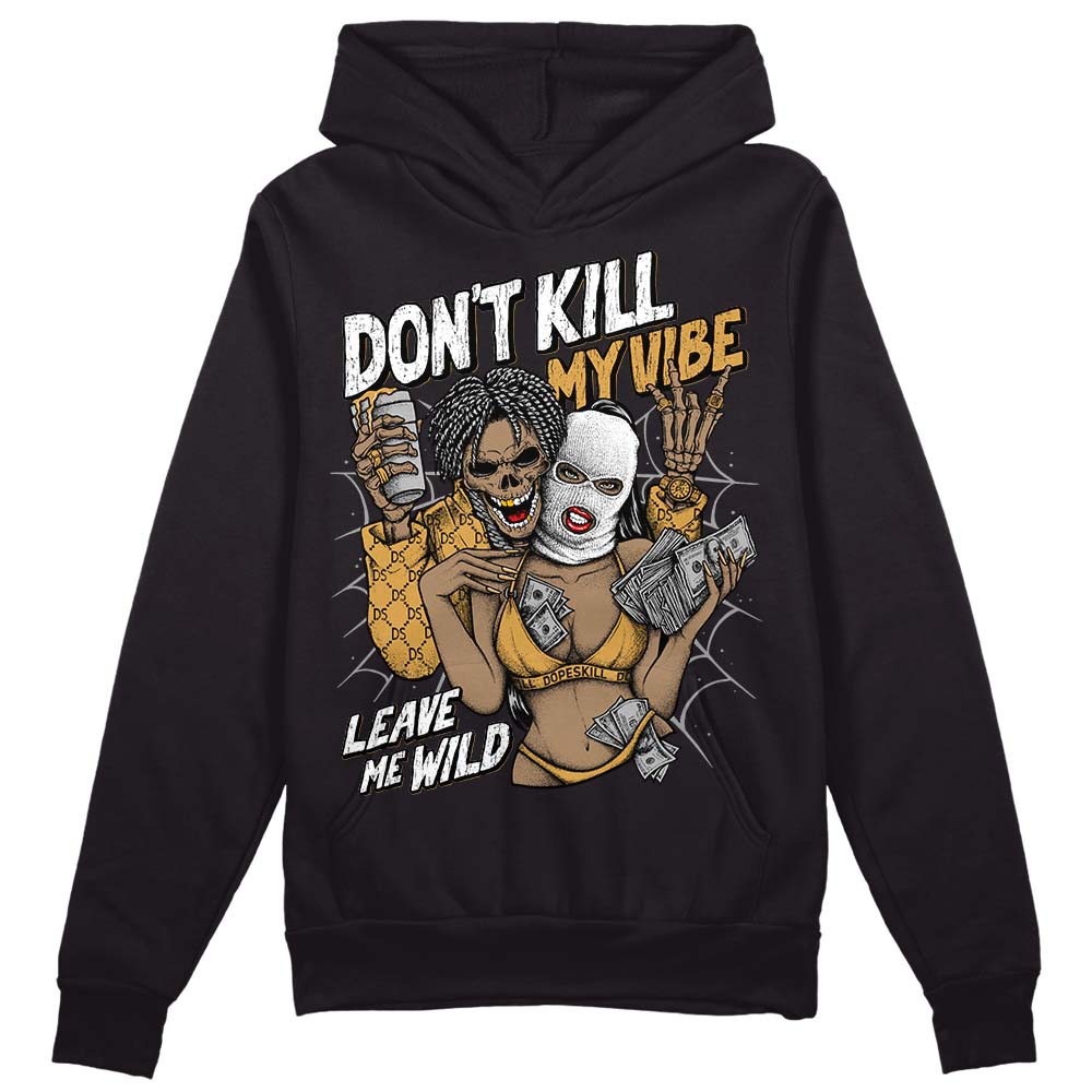 Gratitude 11s DopeSkill Hoodie Sweatshirt Don't Kill My Vibe Graphic