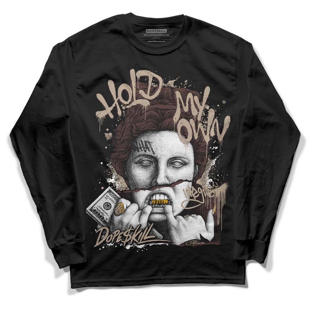 Latte 1s DopeSkill Long Sleeve T-Shirt Hold My Own Graphic