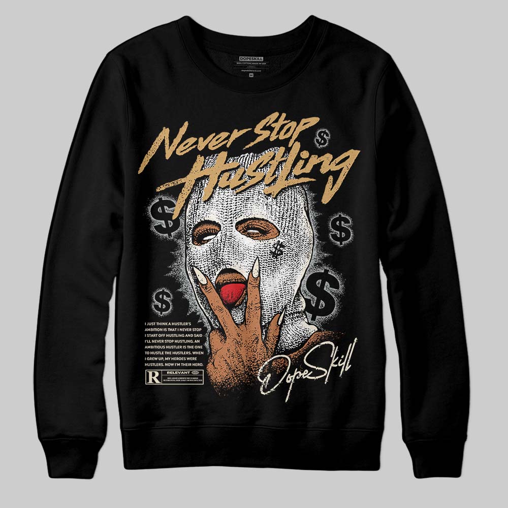 Reverse Metallic 5s DopeSkill Sweatshirt Never Stop Hustling Graphic