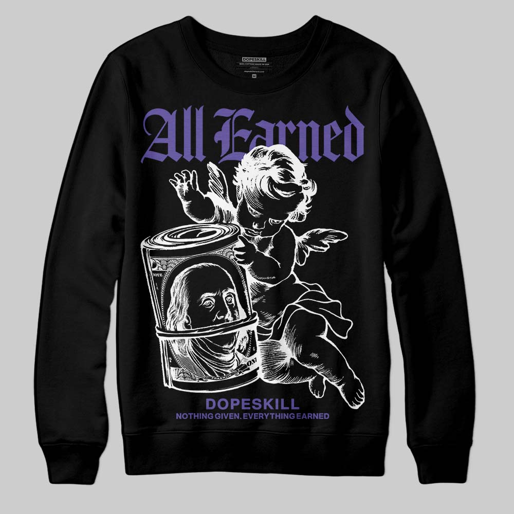 Grape 5s DopeSkill Sweatshirt All Earned Graphic