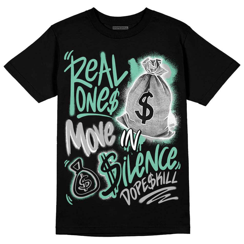 Green Glow 3s DopeSkill T-Shirt Real Ones Move In Silence Graphic