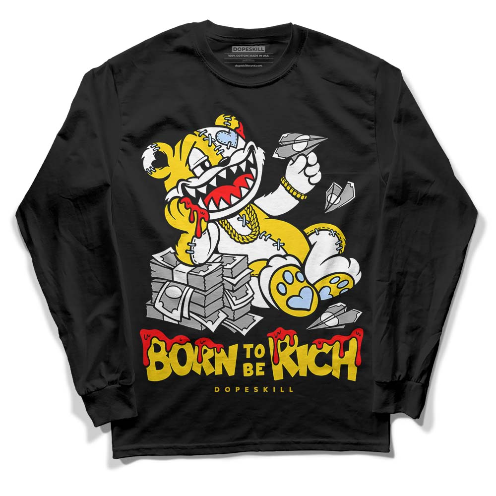 Yellow Ochre 6s DopeSkill Long Sleeve T-Shirt Born To Be Rich Graphic