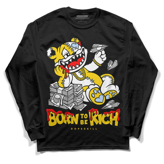 Yellow Ochre 6s DopeSkill Long Sleeve T-Shirt Born To Be Rich Graphic