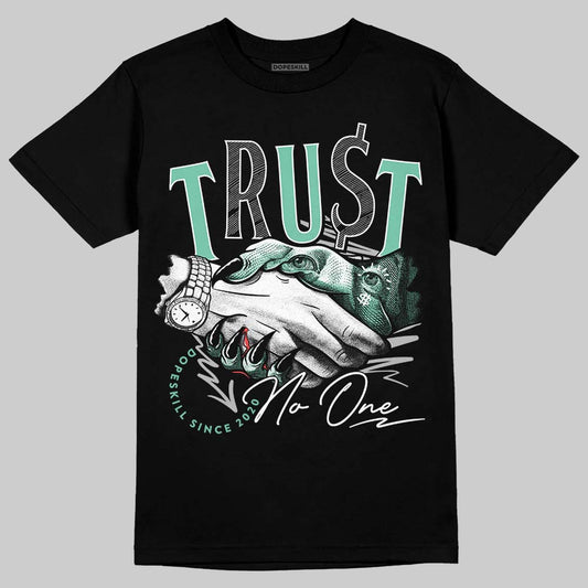 Green Glow 3s DopeSkill T-Shirt Trust No One Graphic