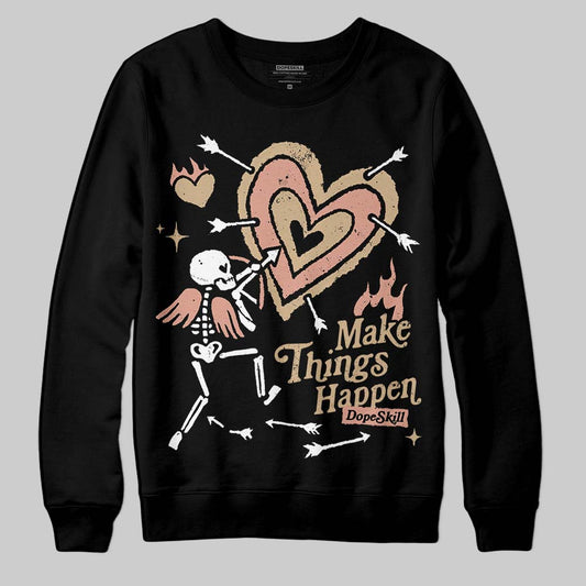 TAN Collection DopeSkill Sweatshirt Make Things Happen Graphic