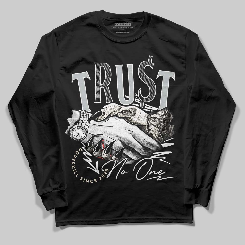 Reverse Metallic 5s DopeSkill Long Sleeve T-Shirt Trust No One Graphic