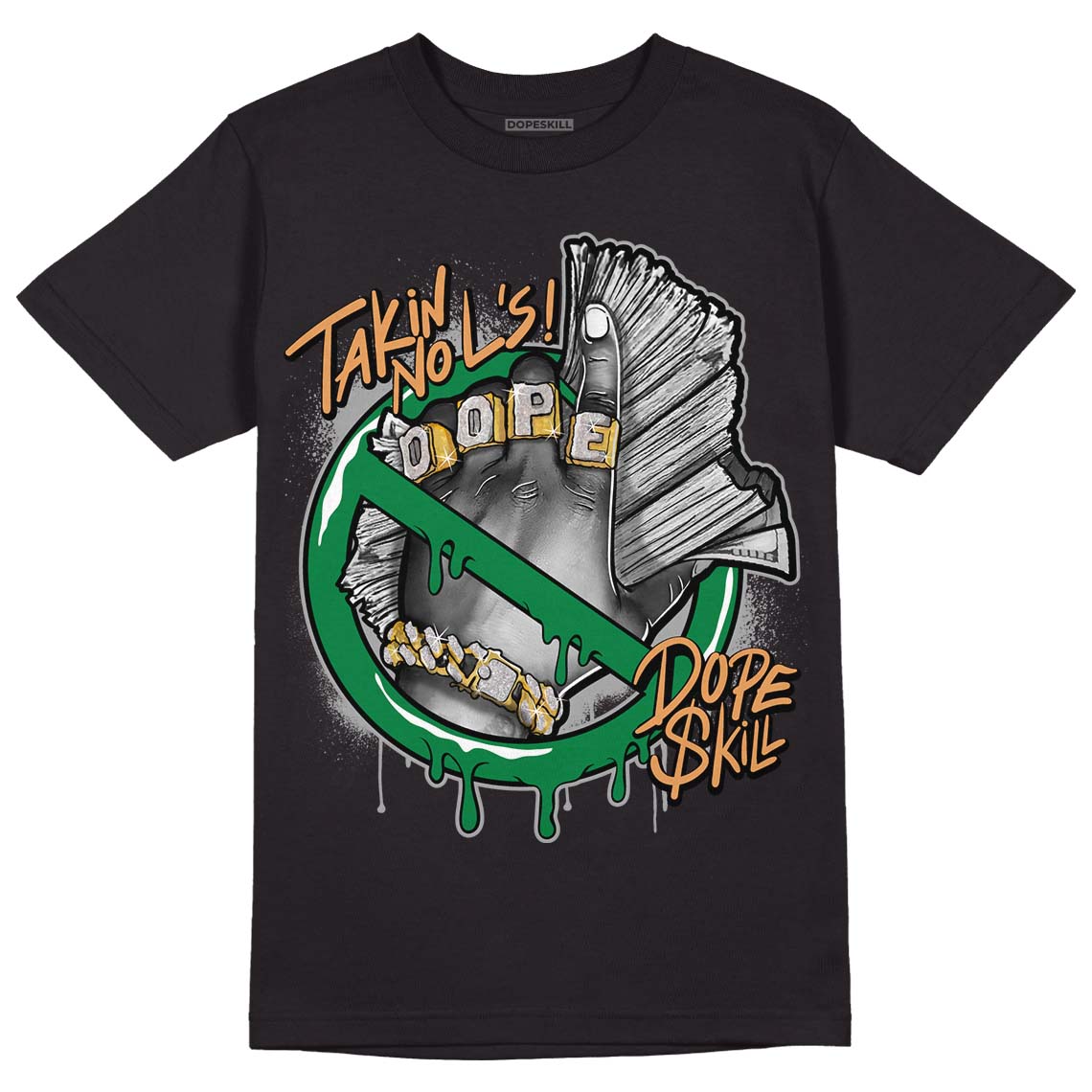 Pine Green 4s DopeSkill T-Shirt Takin No L's Graphic