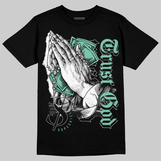 Green Glow 3s DopeSkill T-Shirt Trust God Graphic