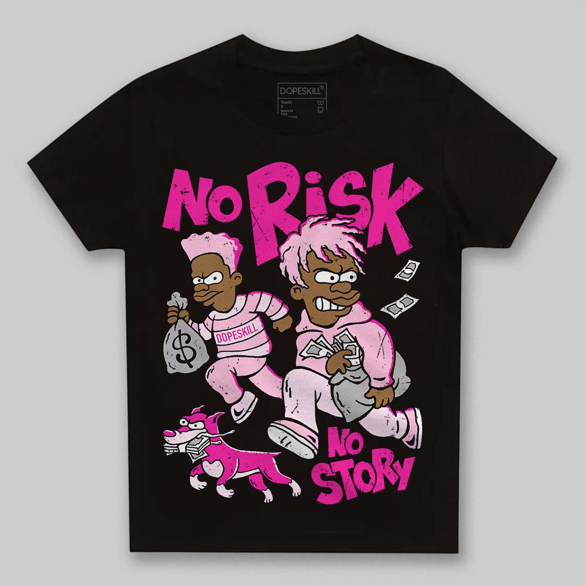 Triple Pink Dunk DopeSkill Toddler Kids T-shirt No Risk No Story Graphic