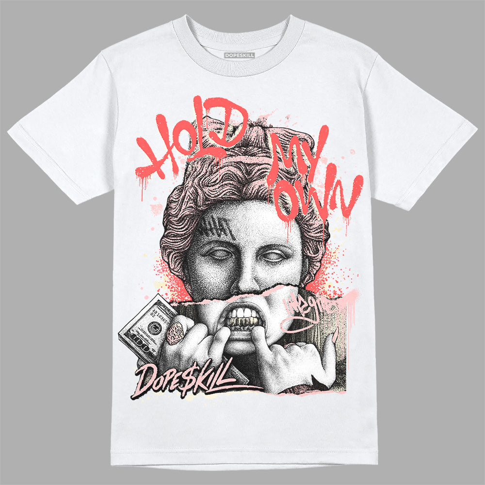 Washed Pink 1s Retro High OG DopeSkill T-Shirt Hold My Own Graphic