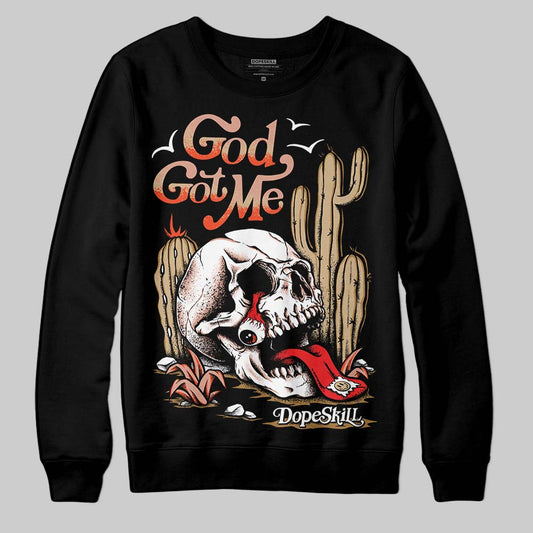 TAN Collection DopeSkill Sweatshirt God Got Me Graphic