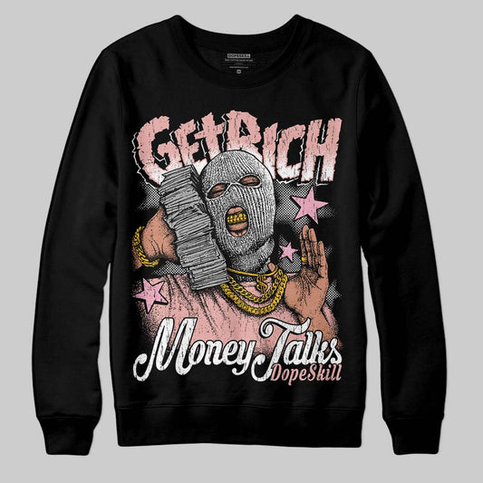 Rust Pink 1s 2025 DopeSkill Sweatshirt Get Rich Graphic