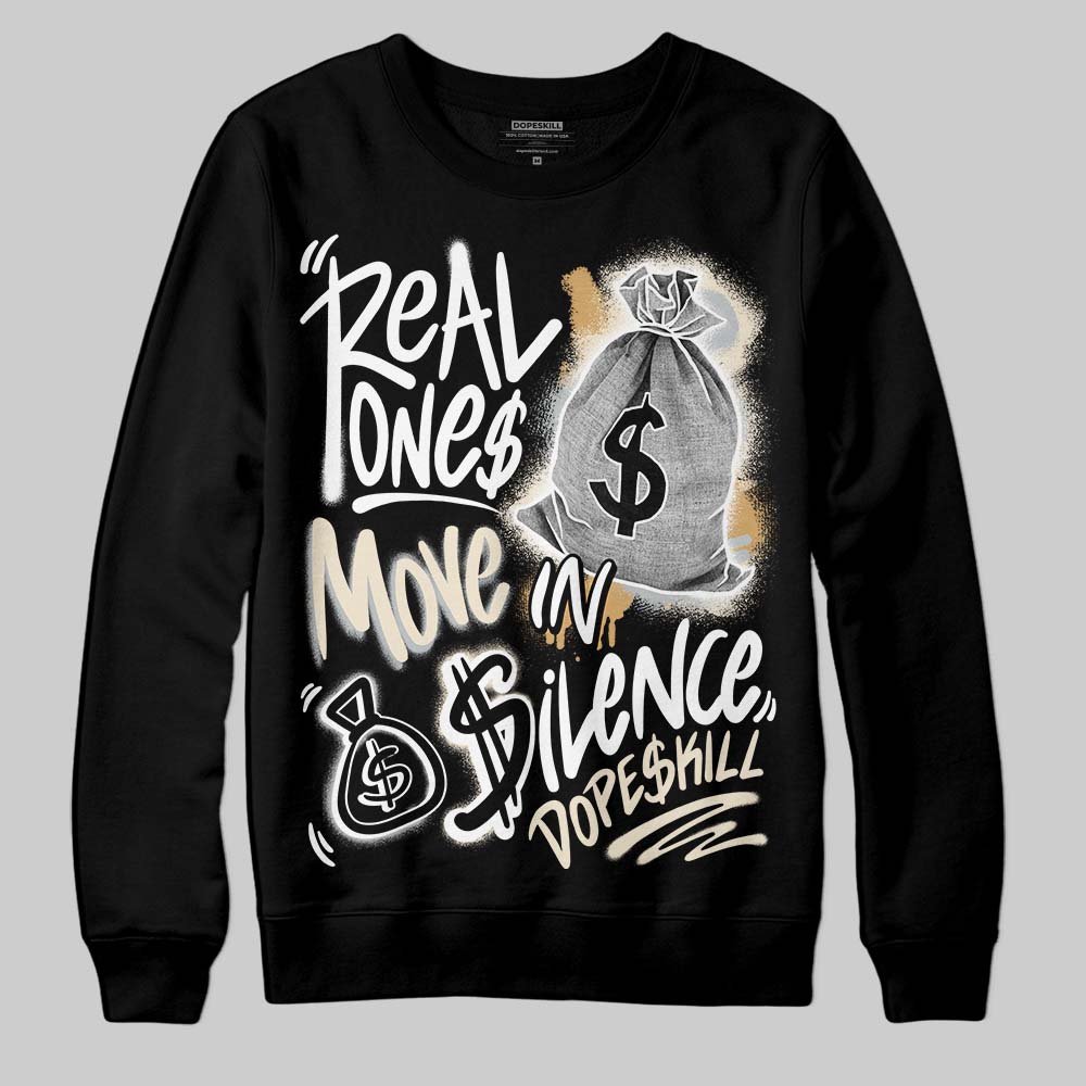 Reverse Metallic 5s DopeSkill Sweatshirt Real Ones Move In Silence Graphic