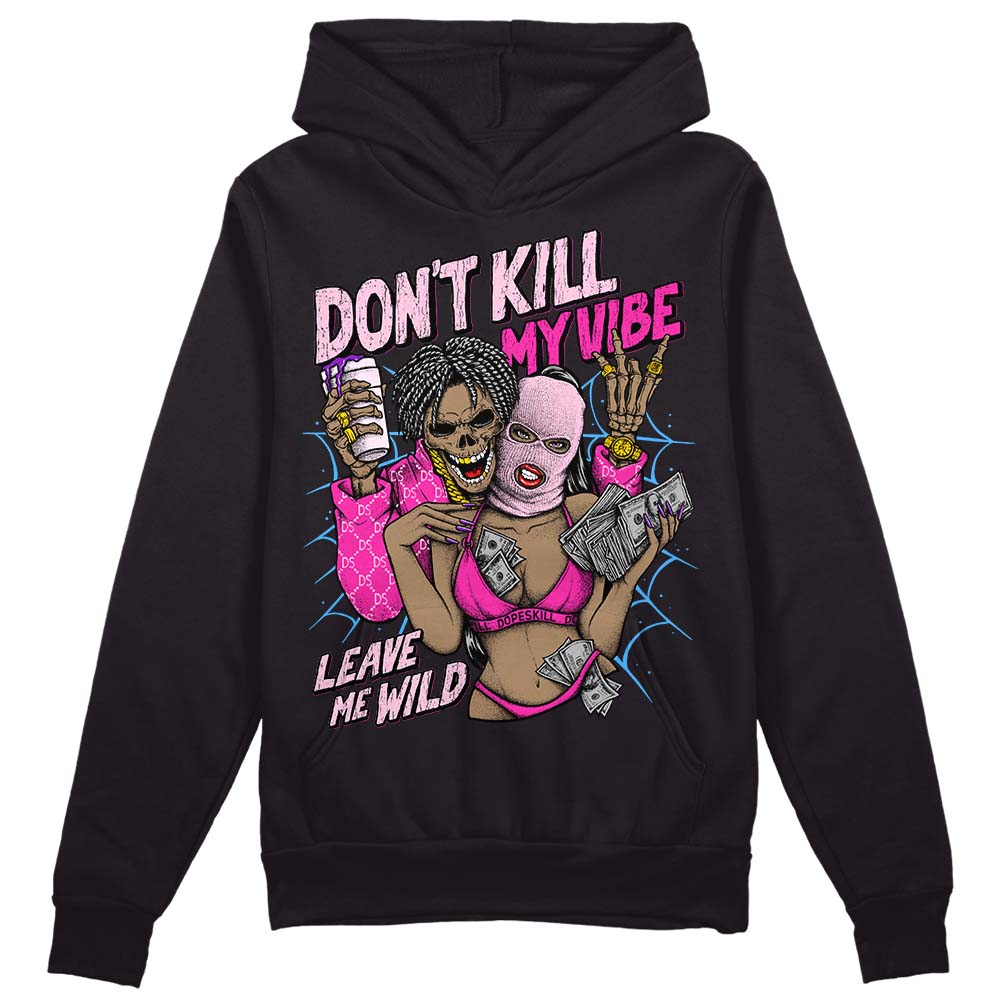 Pink Collection DopeSkill Hoodie Sweatshirt Don't Kill My Vibe Graphic