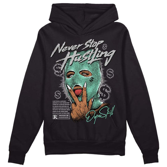 Green Glow 3s DopeSkill Hoodie Sweatshirt Never Stop Hustling Graphic