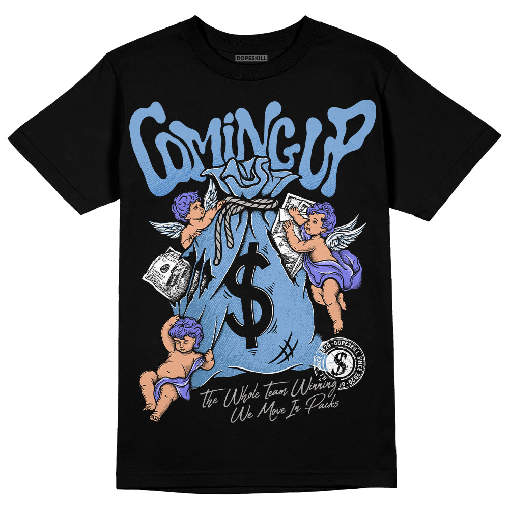 University Blue 5s DopeSkill T-Shirt Money Bag Coming Up Graphic
