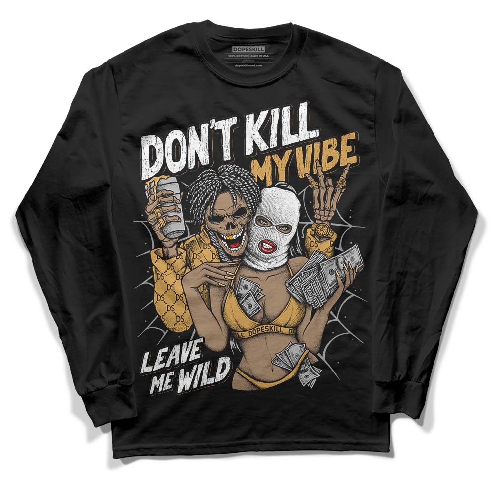Gratitude 11s DopeSkill Long Sleeve T-Shirt Don't Kill My Vibe Graphic