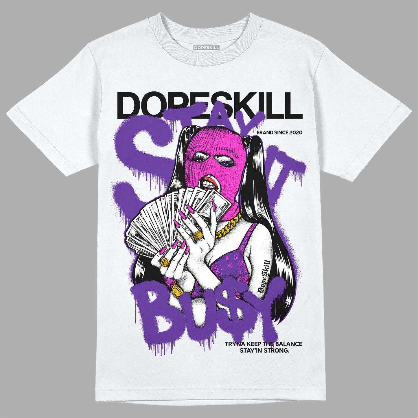 PURPLE Collection DopeSkill T-Shirt Stay It Busy Graphic
