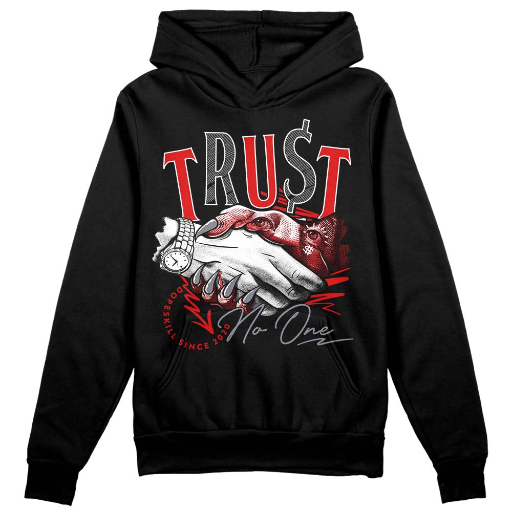 Gym Red 9s DopeSkill Hoodie Sweatshirt Trust No One Graphic