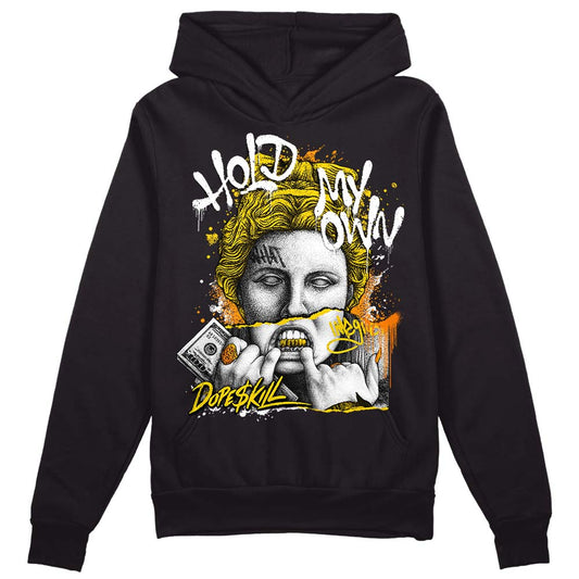 Yellow Ochre 6s DopeSkill Hoodie Sweatshirt Hold My Own Graphic