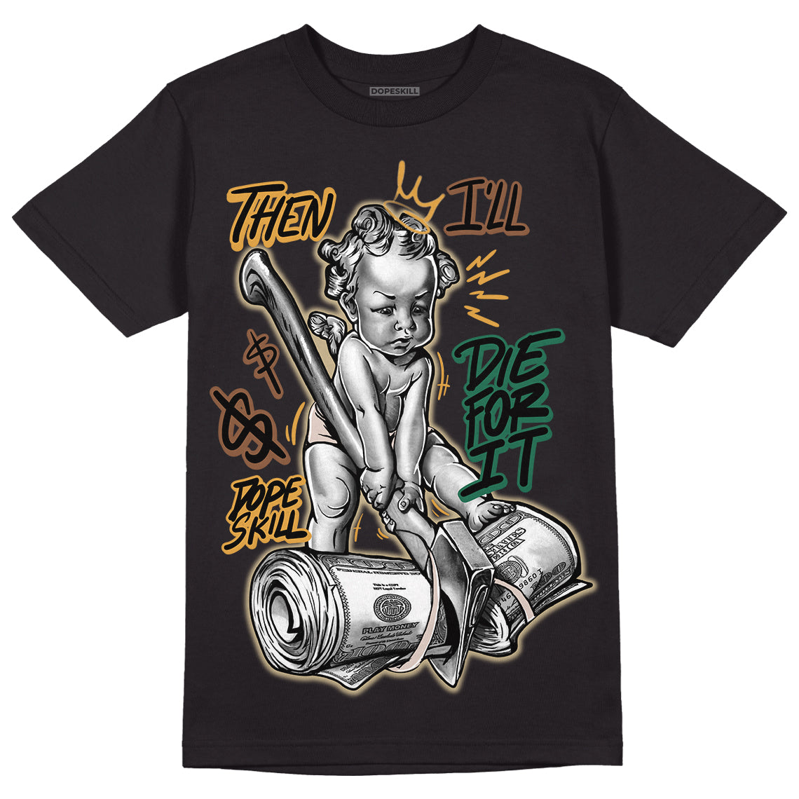 Safari Dunk Low DopeSkill T-Shirt Then I'll Die For It Graphic