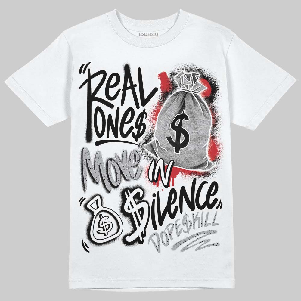 White Cement 4s DopeSkill T-Shirt Real Ones Move In Silence Graphic