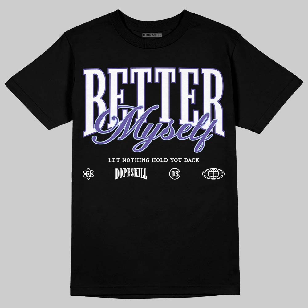 Grape 5s DopeSkill T-Shirt Better Myself Graphic