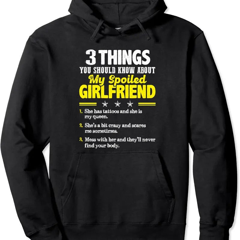 3 Things You Should Know About My Spoiled Girlfriend - Funny Hoodie | Unisex Hooded Sweatshirt T-Shirts | HypeCrazeTee.com